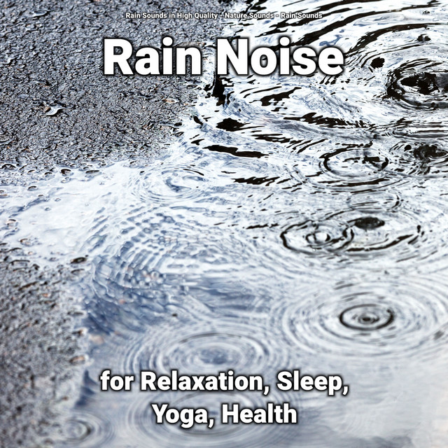 Rain Noise for Relaxation, Sleep, Yoga, Health cover art