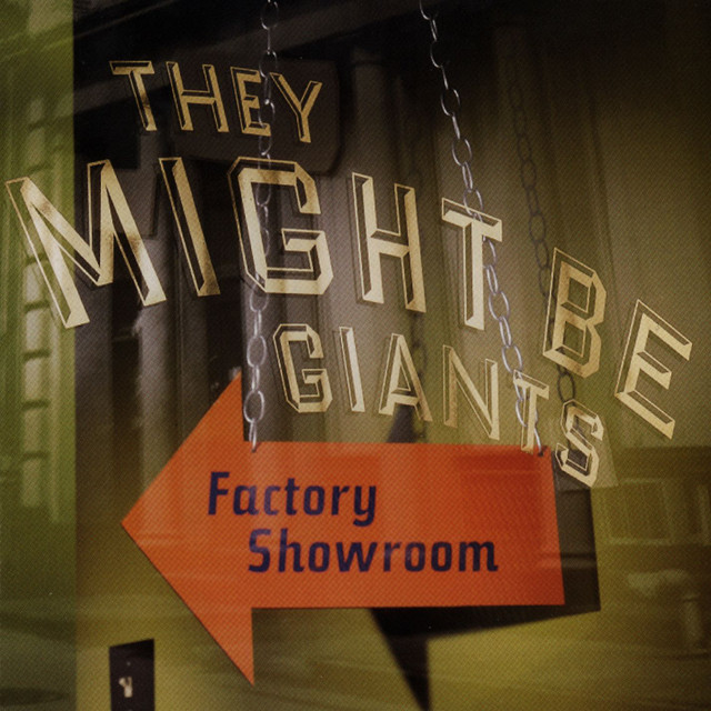 Factory Showroom by They Might Be Giants