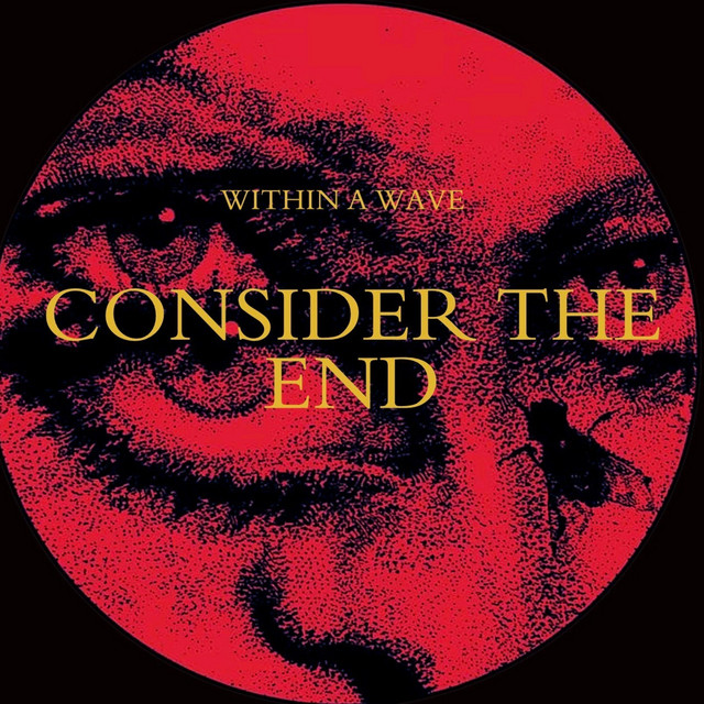 Consider The End
