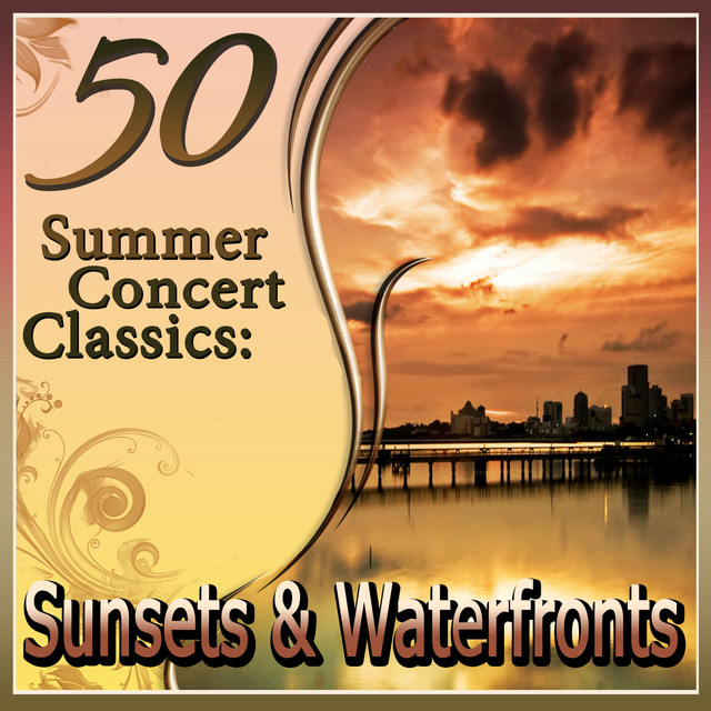 50 Summer Concert Classics: Sunsets & Waterfronts
