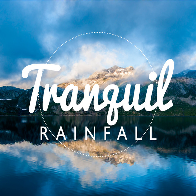 Tranquil Rainfall by Rain Meditation
