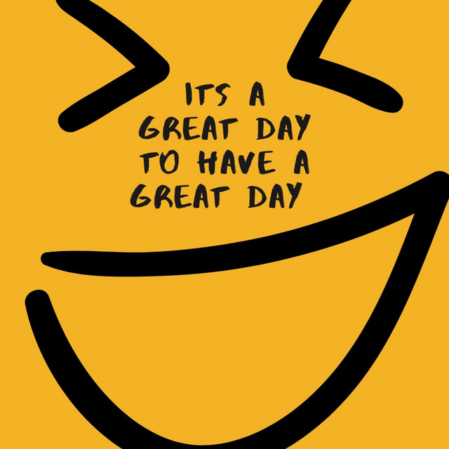 HAVE A GREAT DAY