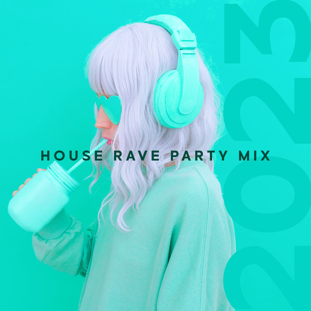 House Rave Party Mix 2023 - Album by Afterhour Chillout | Spotify