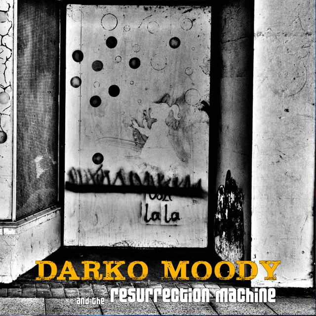 Darko Moody & the Resurrection Machine