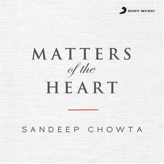 Sandeep Chowta Matters Of The Heart