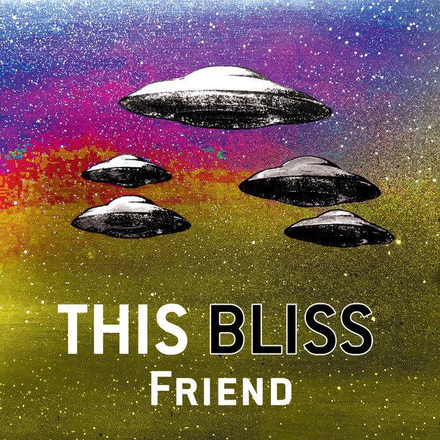 Friend - song and lyrics by This Bliss | Spotify