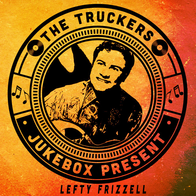 The Truckers Jukebox Present, Lefty Frizzell cover art