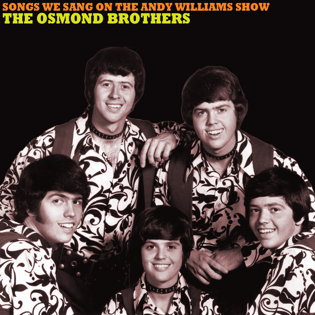 Songs We Sang On The Andy Williams Show Album By The Osmond Brothers Spotify