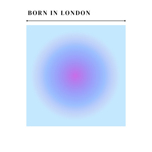 Born in London