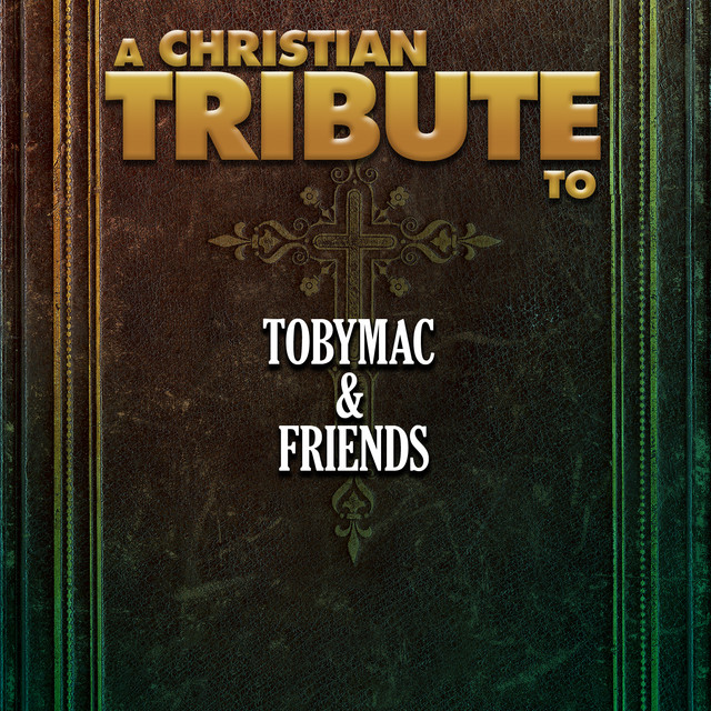 A Christian Tribute to Tobymac & Friends cover art