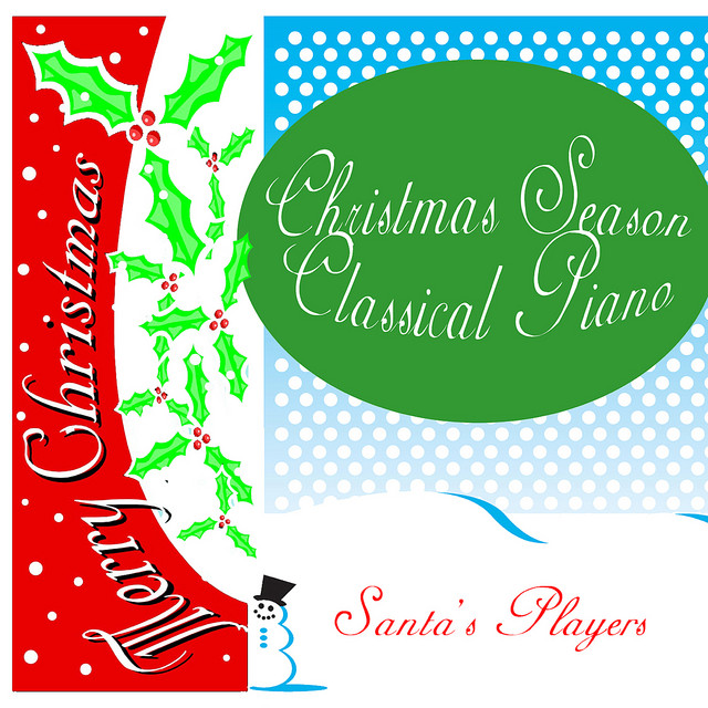 Christmas Season Classical Piano - Album by Santa's Players | Spotify