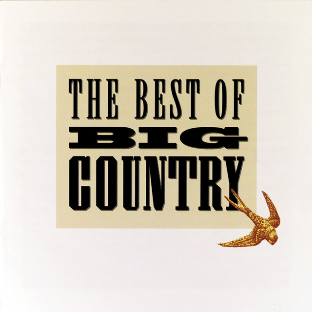 The Best Of Big Country - Compilation by Big Country | Spotify
