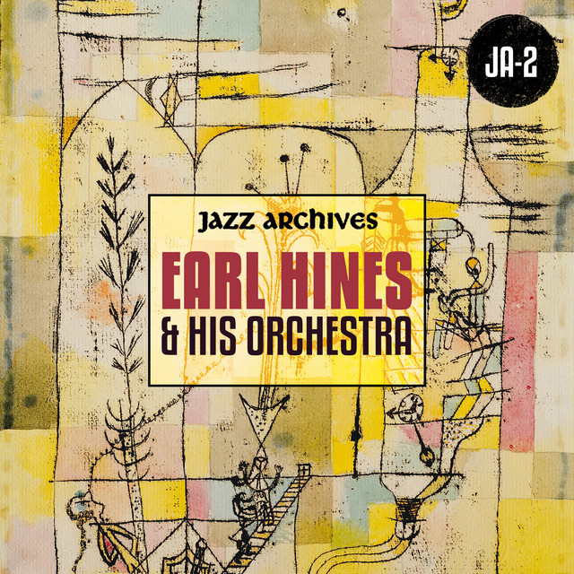 Jazz Archives Presents: Earl Hines and His Orchestra (1932-1934 and 1937) cover art