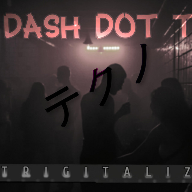 Trigitaliz – Dash Dot T