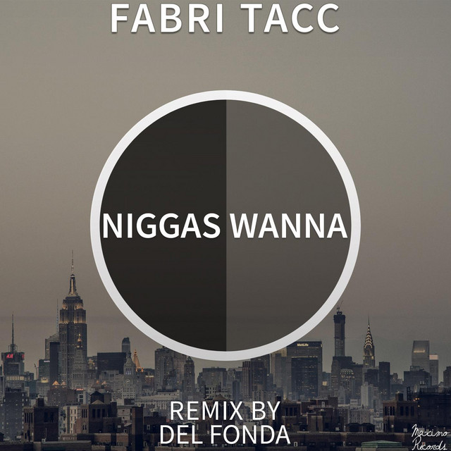 Niggas Wanna - Del Fonda Remix