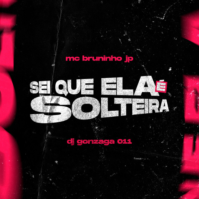 SEI QUE ELA É SOLTEIRA