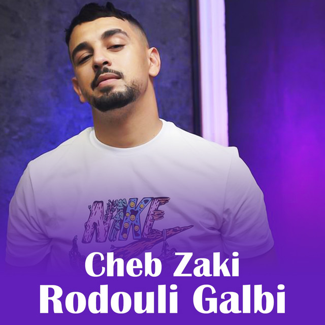 Cheb Zaki - Rodouli Galbi