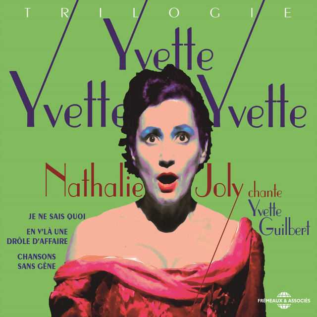 Yvette, Yvette, Yvette ! (Nathalie joly chante yvette guilbert)