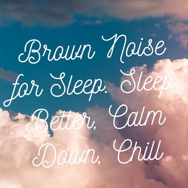 Brown Noise for Sleep