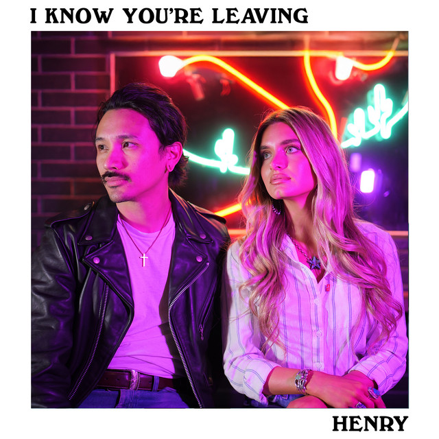 HENRY - I Know You're Leaving
