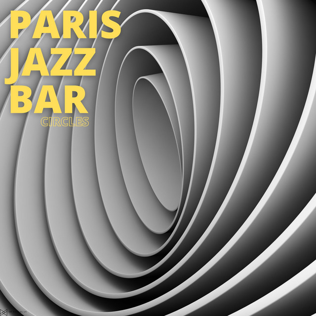 Circles - Album by Paris Jazz Bar | Spotify