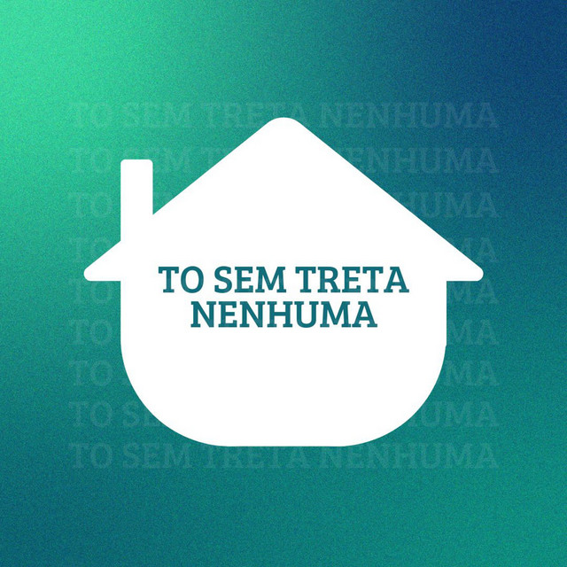 To Sem Treta Nenhuma
