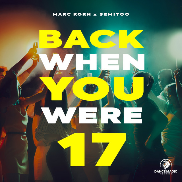 Back When You Were 17 - Single by Marc Korn | Spotify