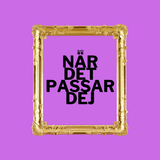 NÄR DET PASSAR DEJ (all kärlek) - Radio Edit