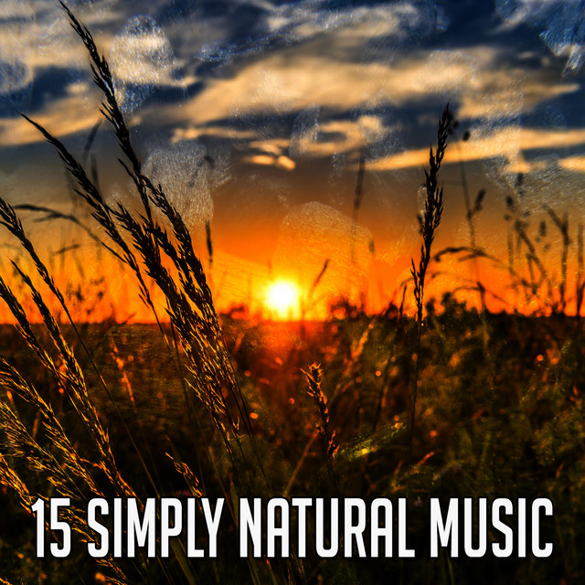 15 Simply Natural Music - Album by Nature Sounds | Spotify