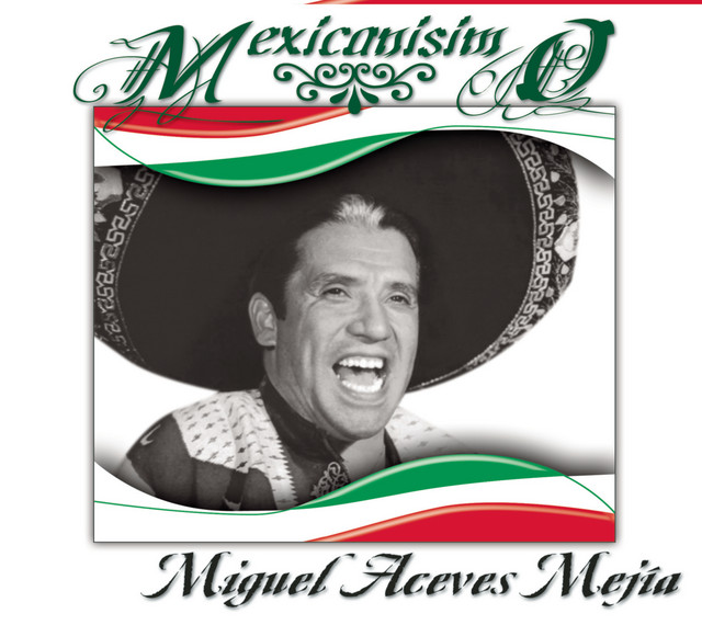 Mexicanísimo by Miguel Aceves Mejia