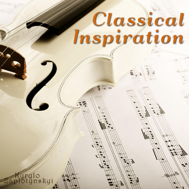 Обкладинка: Classical Inspiration — Kyrylo Zaplotynskyi