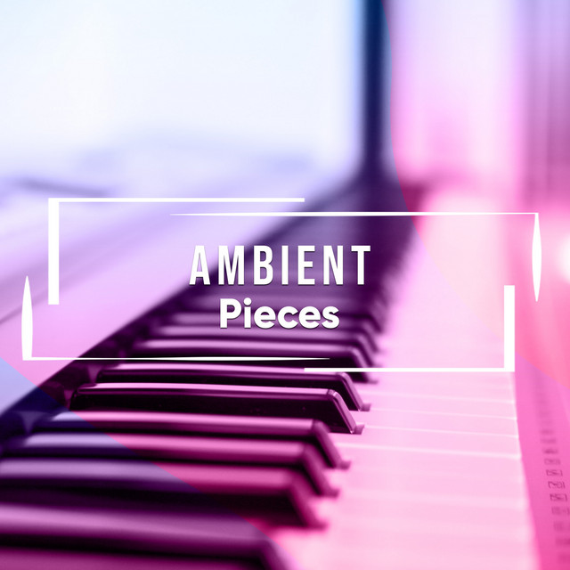 Ambient Pieces - Compilation by Various Artists | Spotify