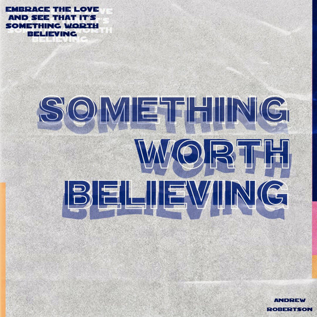 Something Worth Believing