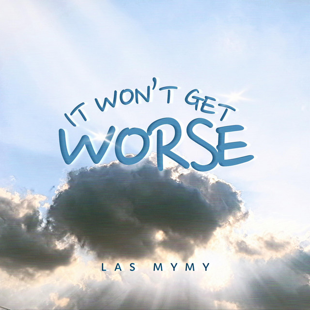 It won't get worse