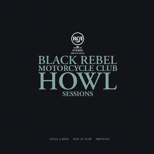 Howl Sessions Vol.1 - Single by Black Rebel Motorcycle Club | Spotify