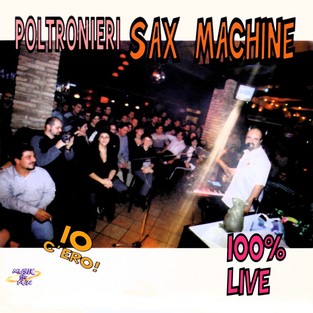 Io c'ero (Sax Machine, 100% Live) cover art