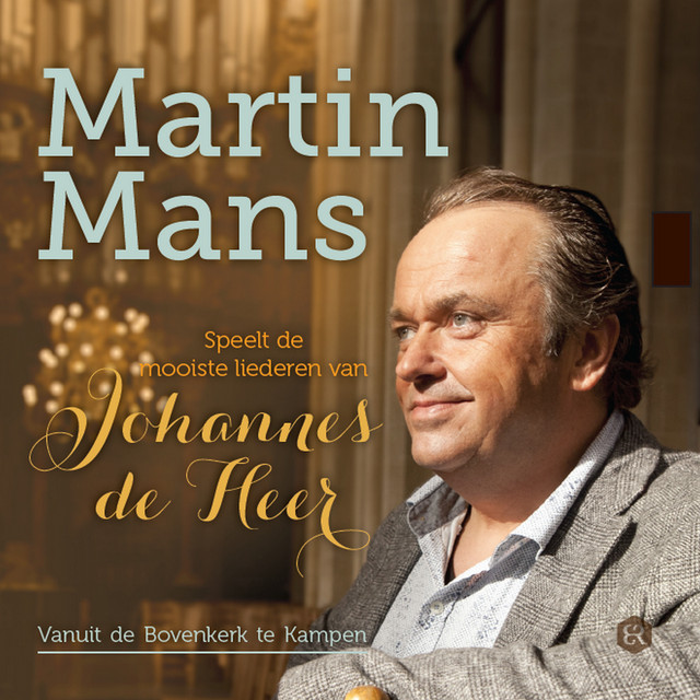 Martin Mans speelt de mooiste liederen van Johannes de Heer (Vanuit de Bovenkerk te Kampen) cover art