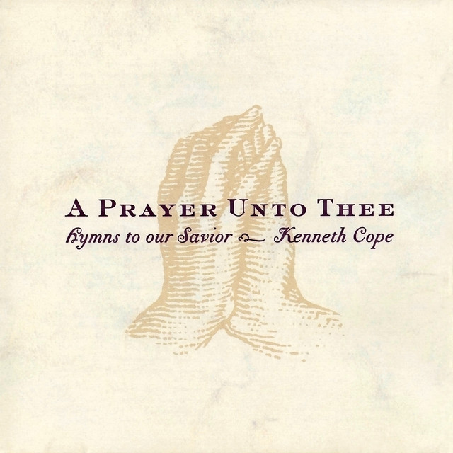 A Prayer Unto Thee - Hymns to Our Savior cover art