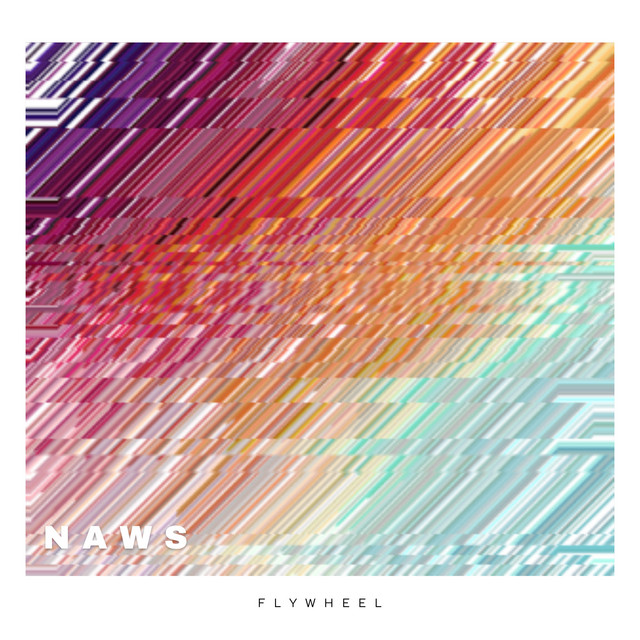 Flywheel - Single by Naws | Spotify