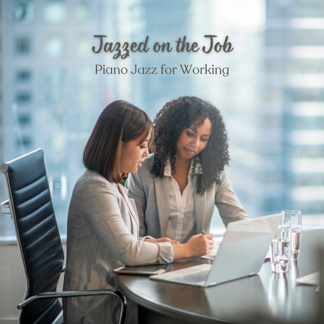 Jazzed on the Job: Piano Jazz for Working - Album by Living Room Jazz ...
