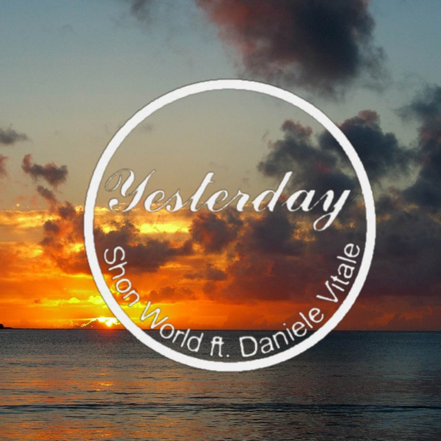 Yesterday - Single by Shon World | Spotify