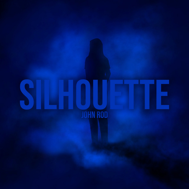 Silhouette - Single by John Rod | Spotify