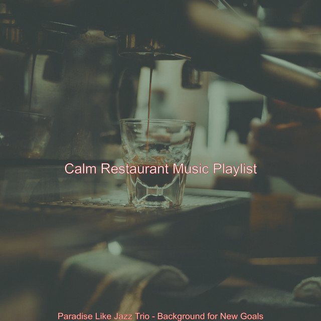 Paradise Like Jazz Trio - Background for New Goals - Album by Calm ...