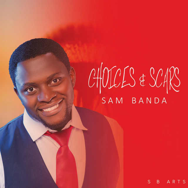 Choices & Scars - Album by Sam Banda | Spotify