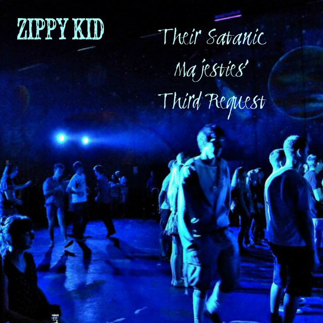 Обкладинка Zippy Kid — Their Satanic Majesties' Third Request