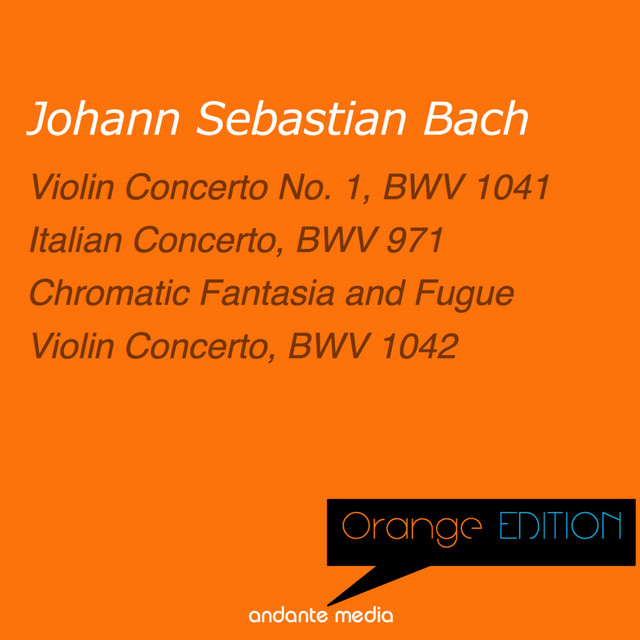Orange Edition - Bach: Violin Concerto No. 1, BWV 1041 & Violin Concerto, BWV 1042 cover art