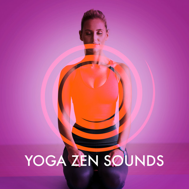 Yoga Zen Sounds ! ! ! ! ! - Album by Zen Meditate | Spotify