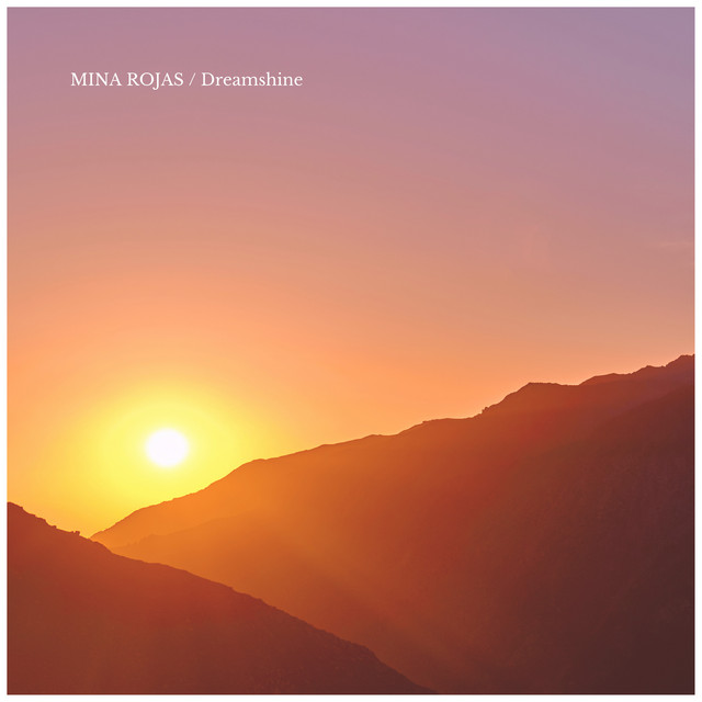 Dreamshine by Mina Rojas
