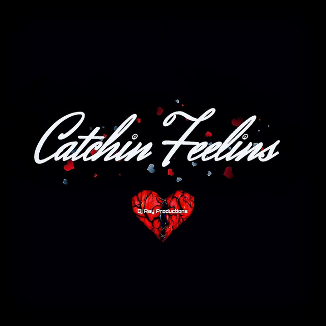 Catchin Feelins