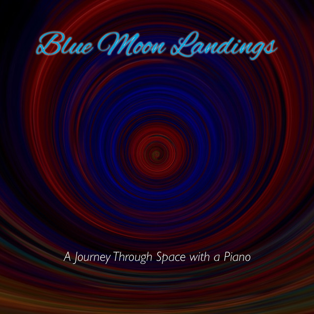 Blue Moon Landings (A Journey Through Space With a Piano) cover art